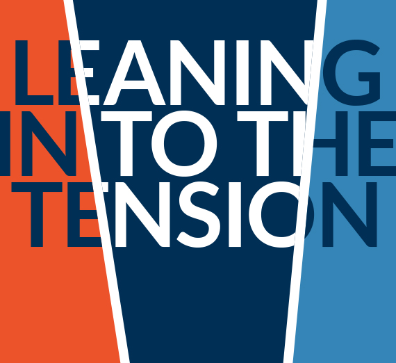 Leaning into the Tension